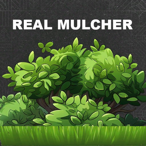 Realer Mulcher